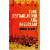 Türk Destanlarının Ana Unsurları