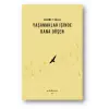 Yaşamaklar İçinde Bana Düşen