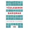 Yüzleşerek Barışmak