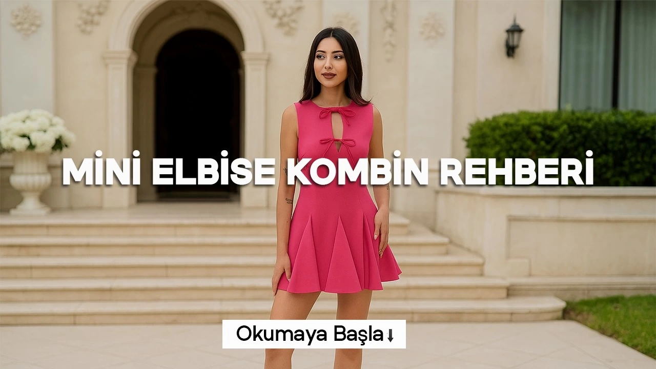 Mini Elbise Kombin Rehberi