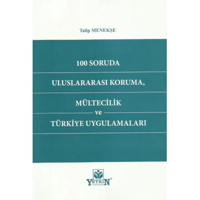 100 Soruda Uluslararası Koruma, Mültecilik ve Türkiye Uygulamaları
