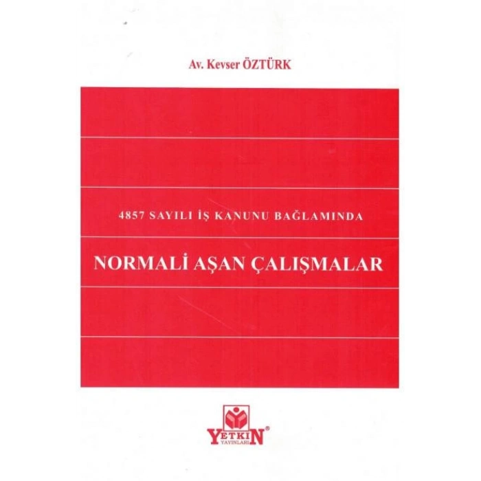 4857 Sayılı İş Kanunu Bağlamında Normali Aşan Çalışmalar