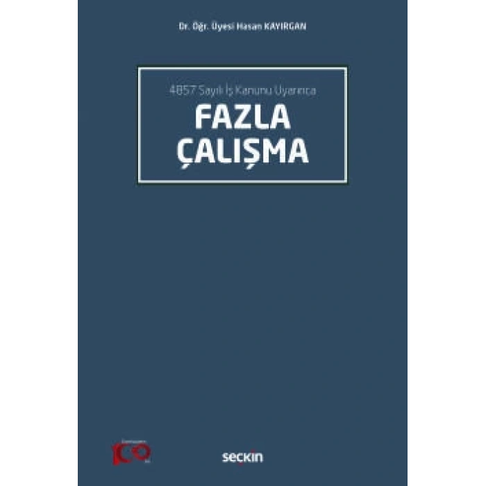 4857 Sayılı İş Kanunu UyarıncaFazla Çalışma