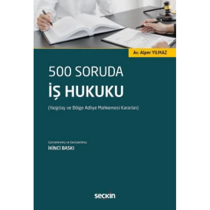 500 Soruda İş Hukuku (Yargıtay ve Bölge Adliye Mahkemesi Kararları)