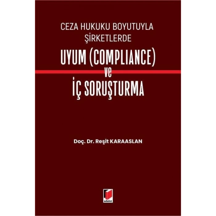 Ceza Hukuku Boyutuyla Şirketlerde Uyum (Compliance) ve İç Soruşturma
