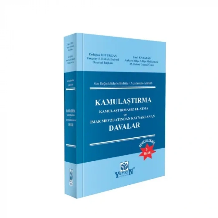 Son Değişiklerle Birlikte / Açıklamalı – İçtihatlı Kamulaştırma Kamulaştırmasız El Atma ve İmar Mevzuatından Kaynaklanan Davalar