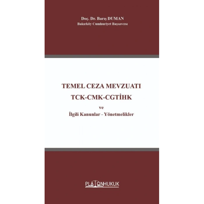 Temel Ceza Mevzuatı TCK-CMK-CGTİHK Ve İlgili Kanunlar-Yönetmelikler