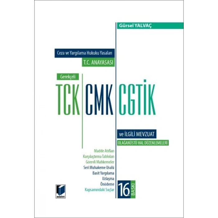 T.C. Anayasası – Gerekçeli TCK – CMK – CGTİK ve İlgili Mevzuat