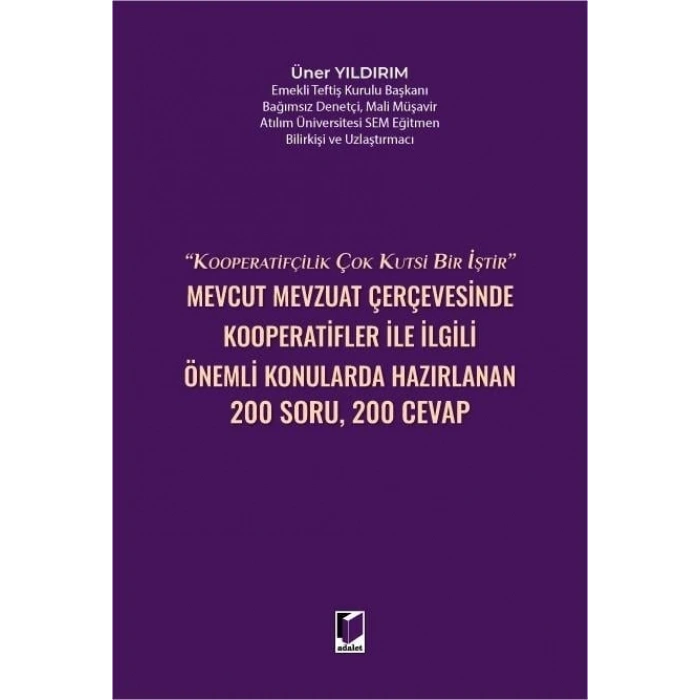 Mevcut Mevzuat Çerçevesinde Kooperatifler İle İlgili Önemli Konularda Hazırlanan 200 Soru – 200 Cevap