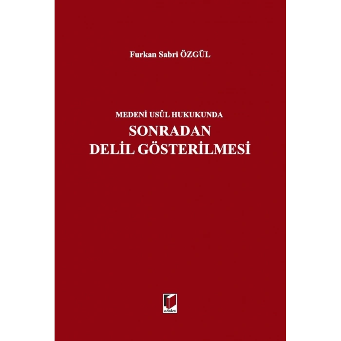 Medeni Usul Hukukunda Sonradan Delil Gösterilmesi