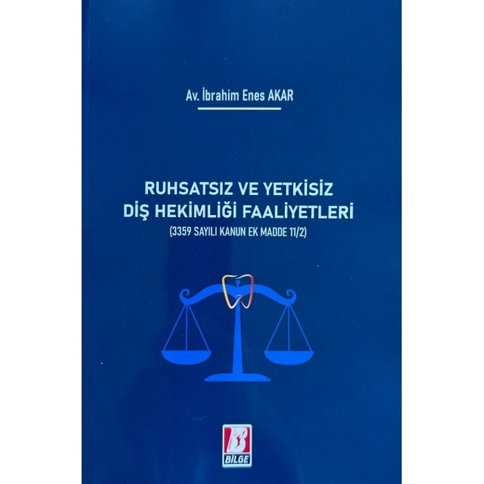 Ruhsatsız ve Yetkisiz Diş Hekimliği Faaliyetleri (3359 Sayılı Kanun Ek Madde 11/2)