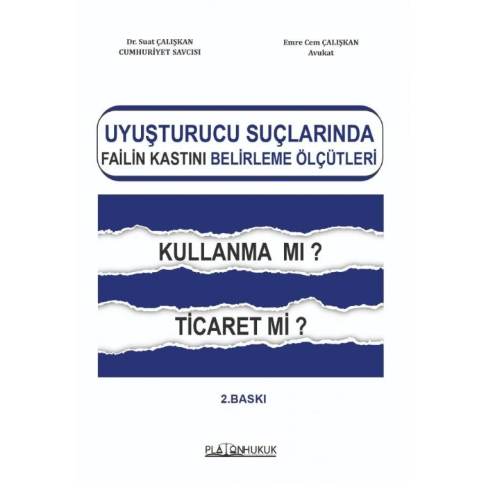 Uyuşturucu Suçlarında Failin Kastını Belirleme Ölçütleri Kullanma mı? Ticaret mi?