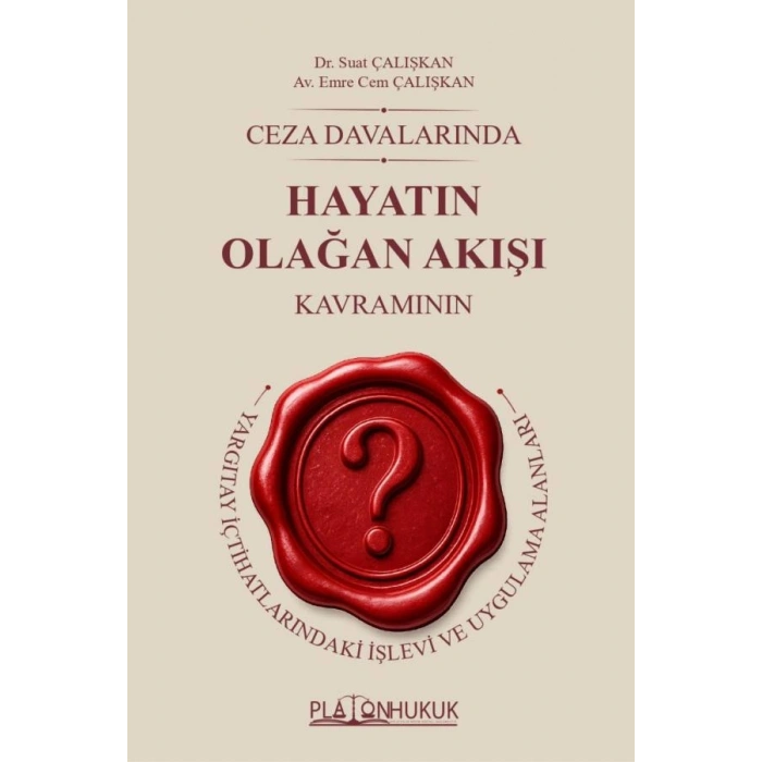 Ceza Davalarında Hayatın Olağan Akışı Kavramının Yargıtay İçtihatlarındaki İşlevi ve Uygulama Alanları