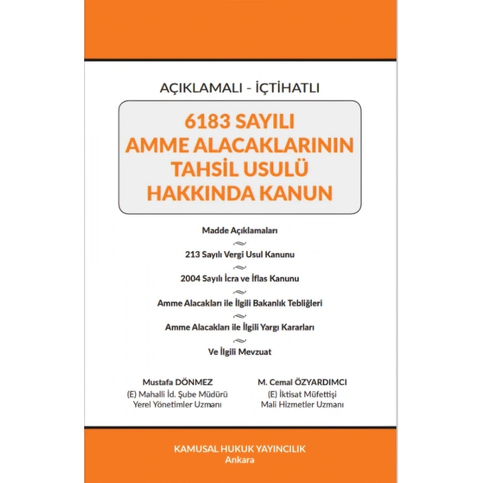 Açıklamalı – İçtihatlı 6183 Sayılı Amme Alacaklarının Tahsil Usulü Hakkında Kanun