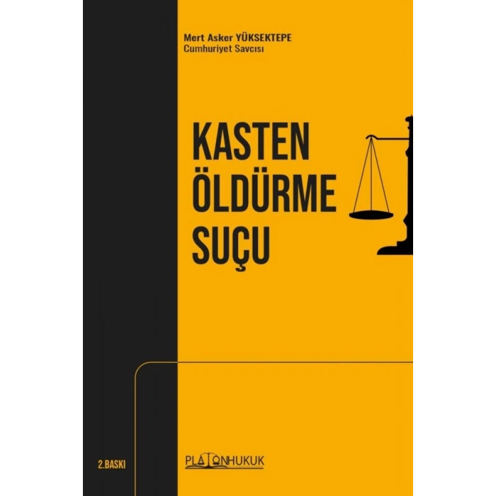 TCK Genel Hükümleri Dahilinde Yargıtay Ceza Genel Kurulu İlamlarıyla Kasten Öldürme Suçu