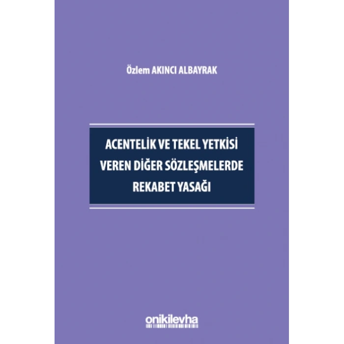 Acentelik ve Tekel Yetkisi Veren Diğer Sözleşmelerde Rekabet Yasağı