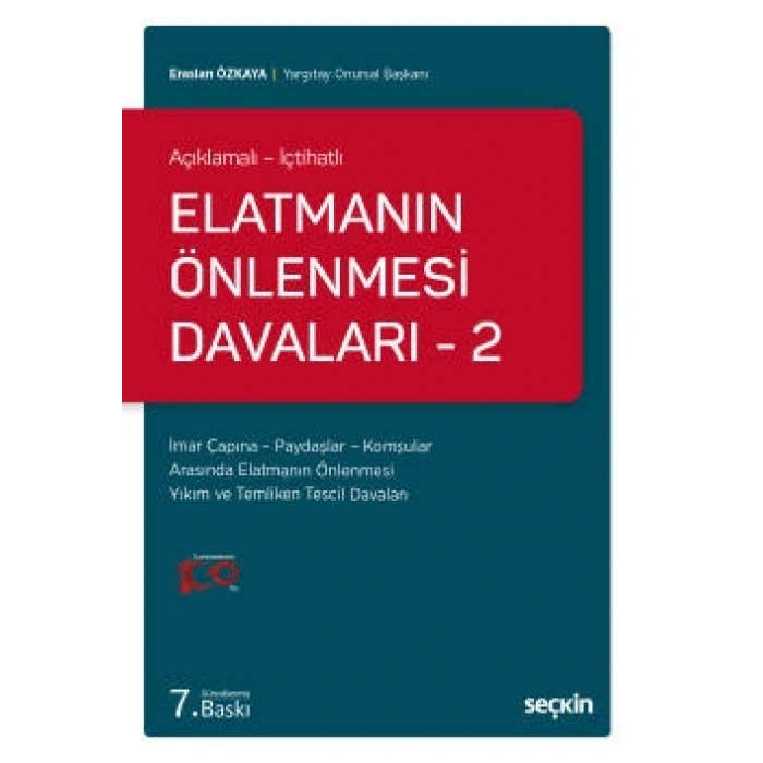 Açıklamalı – İçtihatlıElatmanın Önlenmesi Davaları – 2 İmar Çapına – Paydaşlar – Komşular Arasında Elatmanın Önlenmesi Yıkım ve Temliken Tescil Davaları