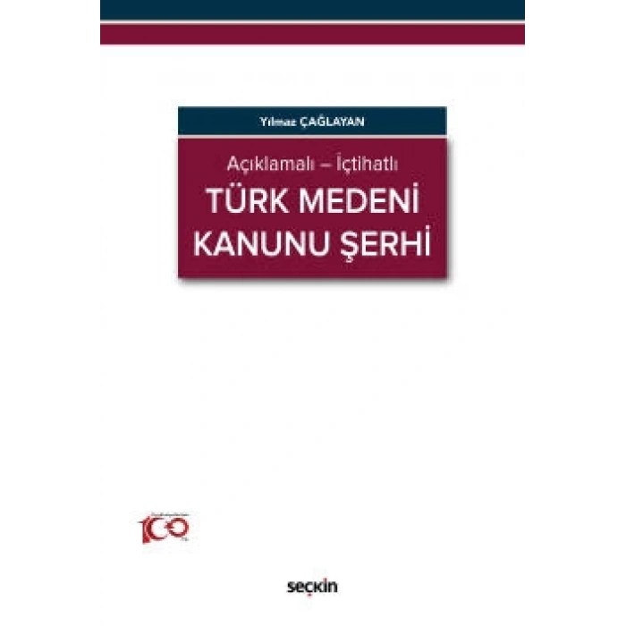 Açıklamalı – İçtihatlıTürk Medeni Kanunu Şerhi
