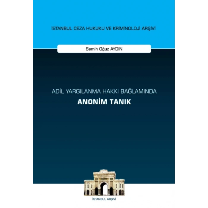 Adil Yargılanma Hakkı Bağlamında Anonim Tanık