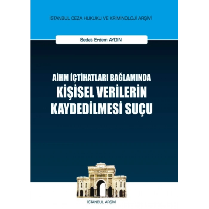 Aihm İçtihatları Bağlamında Kişisel Verilerin Kaydedilmesi Suçu