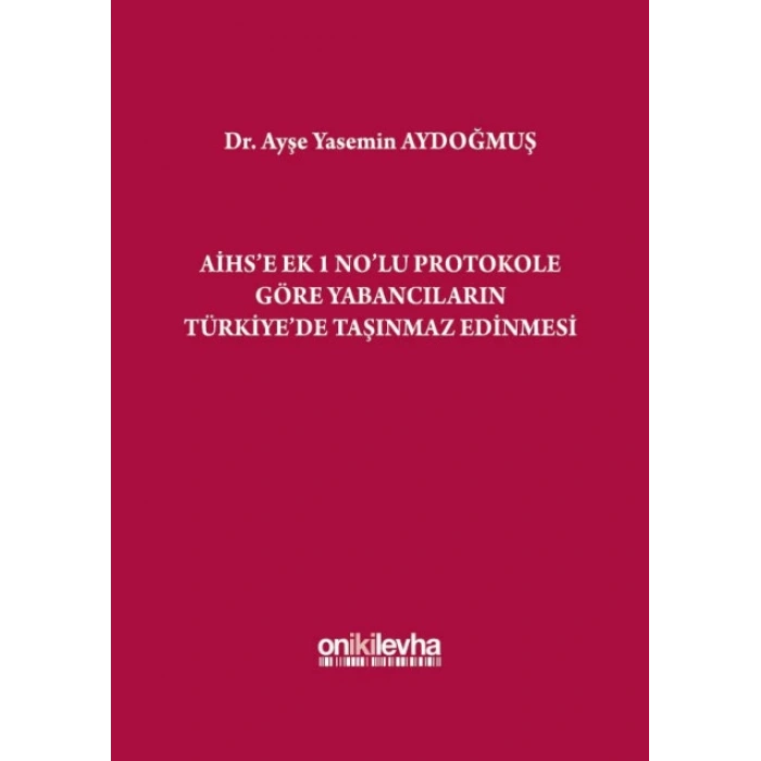 AİHSe Ek 1 Nolu Protokole Göre Yabancıların Türkiyede Taşınmaz Edinmesi
