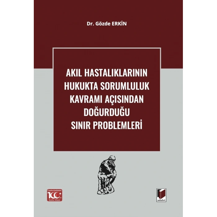 Akıl Hastalıklarının Hukukta Sorumluluk Kavramı Açısından Doğurduğu Sınır Problemleri