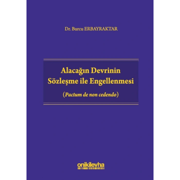 Alacağın Devrinin Sözleşme ile Engellenmesi  (Pactum de non cedendo)