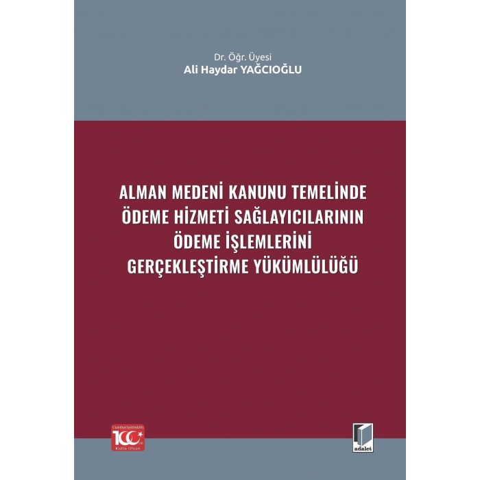 Alman Medeni Kanunu Temelinde Ödeme Hizmeti SağlayıcılarınınÖdeme İşlemlerini Gerçekleştirme Yükümlülüğü