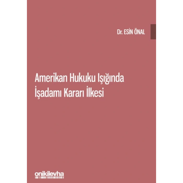 Amerikan Hukuku Işığında İşadamı Kararı İlkesi