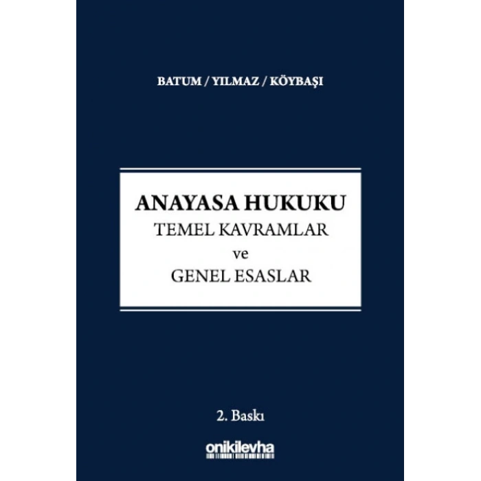 Anayasa Hukuku - Temel Kavramlar ve Genel Esaslar