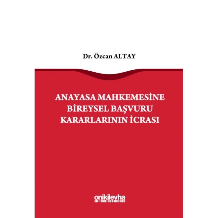 Anayasa Mahkemesine Bireysel Başvuru Kararlarının İcrası