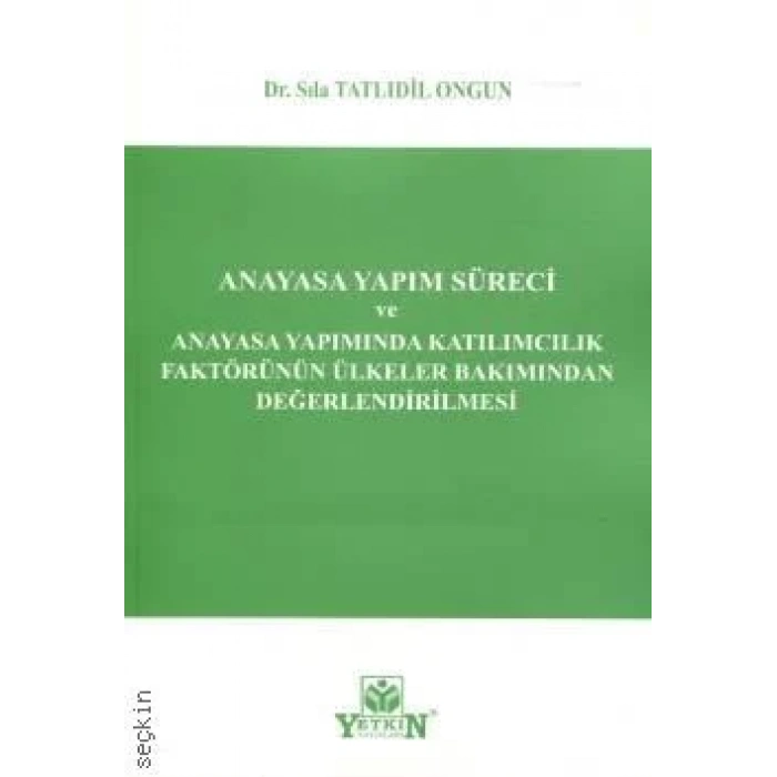 Anayasa Yapım Süreci ve Anayasa Yapımında Katılımcılık Faktörünün Ülkeler Bakımından Değerlendirilmesi