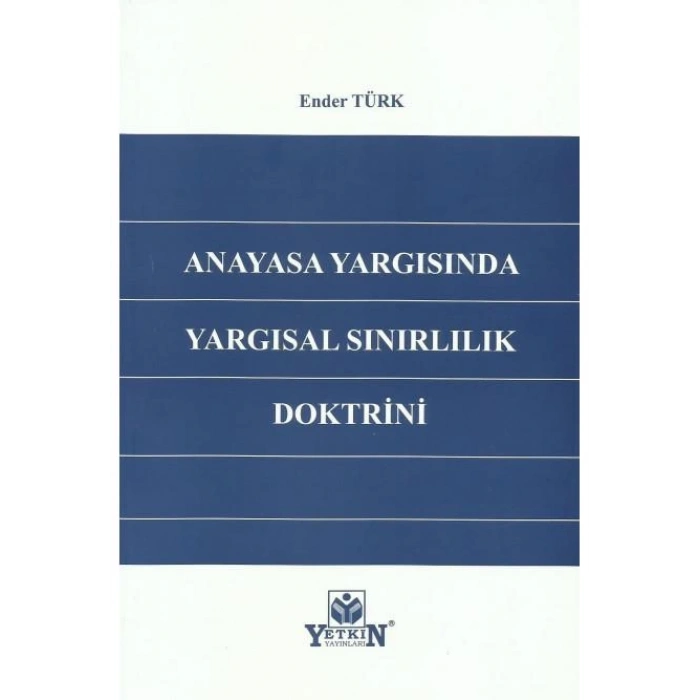 Anayasa Yargısında Yargısal Sınırlılık Doktrini
