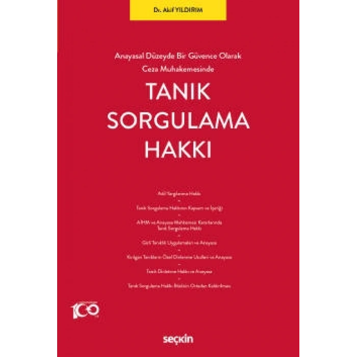 Anayasal Düzeyde Bir Güvence Olarak Ceza MuhakemesindeTanık Sorgulama Hakkı