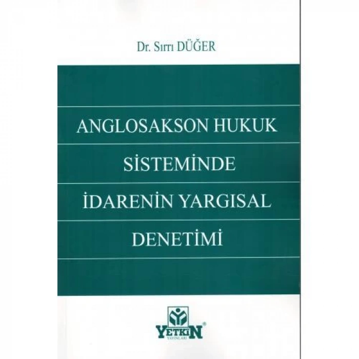 Anglosakson Hukuk Sisteminde İdarenin Yargısal Denetimi