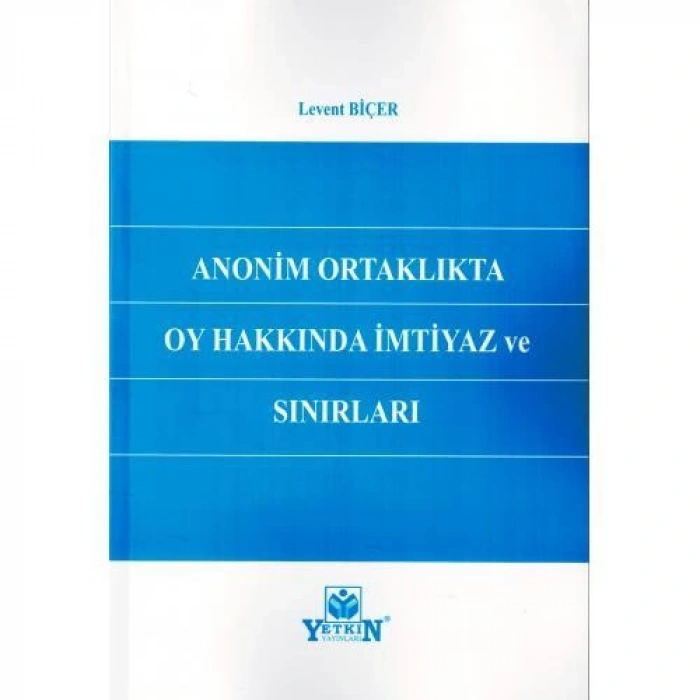 Anonim Ortaklıkta Oy Hakkında İmtiyaz ve Sınırları