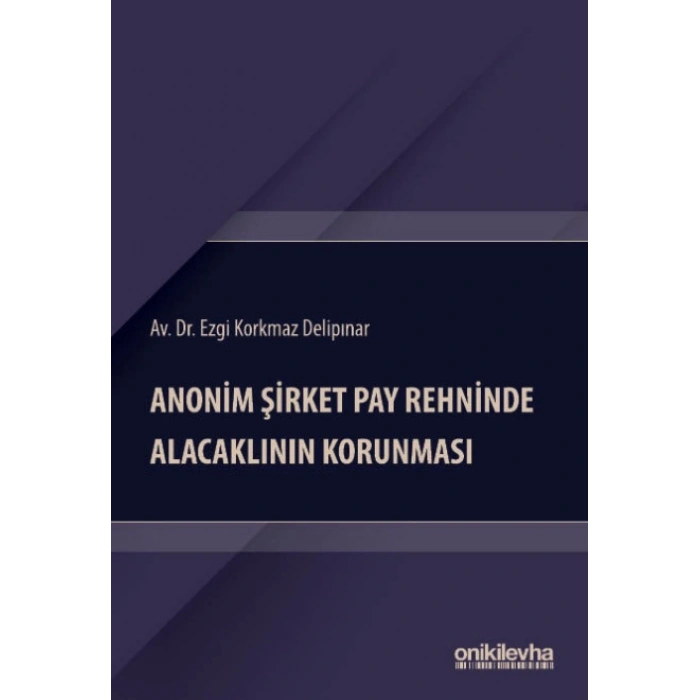 Anonim Şirket Pay Rehninde Alacaklının Korunması