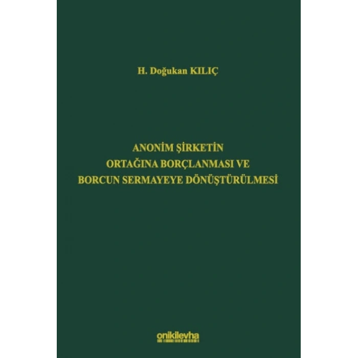 Anonim Şirketin Ortağına Borçlanması ve Borcun Sermayeye Dönüştürülmesi