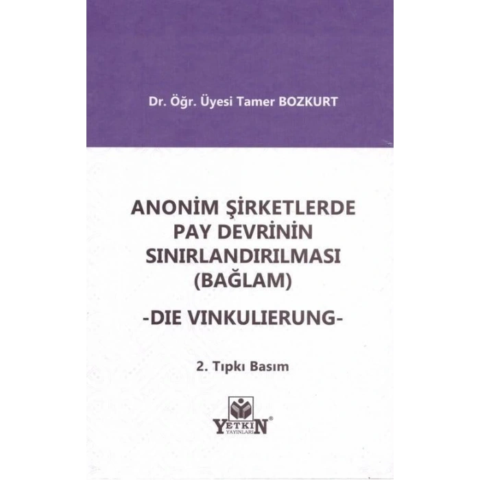 Anonim Şirketlerde Pay Devrinin Sınırlandırılması (Bağlam) - Die Vinkulierung