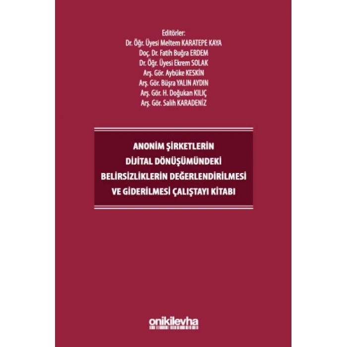 Anonim Şirketlerin Dijital Dönüşümündeki Belirsizliklerin Değerlendirilmesi ve Giderilmesi Çalıştayı Kitabı
