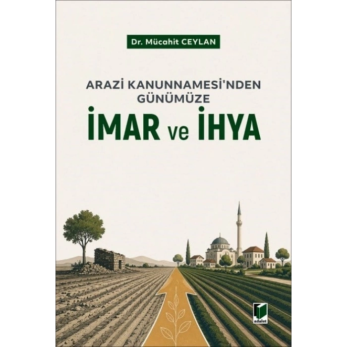 Arazi Kanunnamesinden Günümüze İmar ve İhya