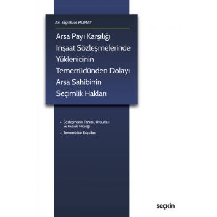 Arsa Payı Karşılığı İnşaat Sözleşmelerinde Yüklenicinin Temerrüdünden Dolayı Arsa Sahibinin Seçimlik Hakları