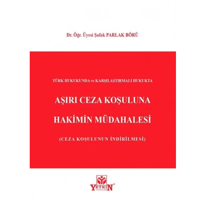 Aşırı Ceza Koşuluna Hakimin Müdahalesi