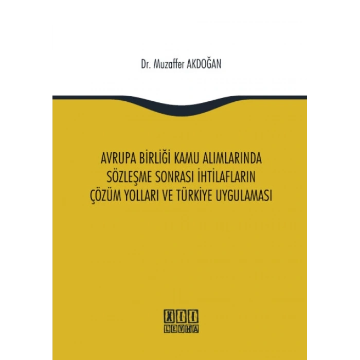 Avrupa Birliği Kamu Alımlarında Sözleşme Sonrası İhtilafların Çözüm Yolları ve Türkiye Uygulaması