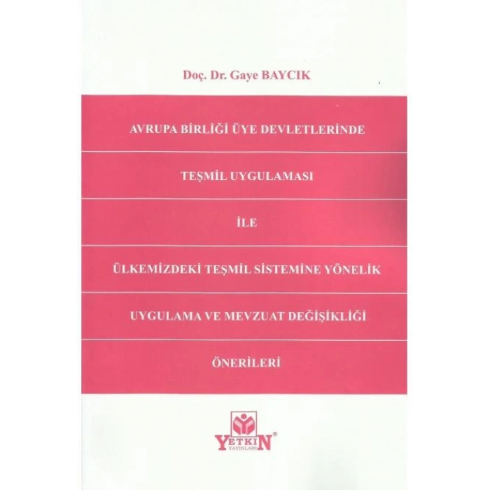 Avrupa Birliği Üye Devletlerinde Teşmil Uygulaması ile Ülkemizdeki Teşmil Sistemine Yönelik Uygulama ve Mevzuat Değişikliği Önerileri