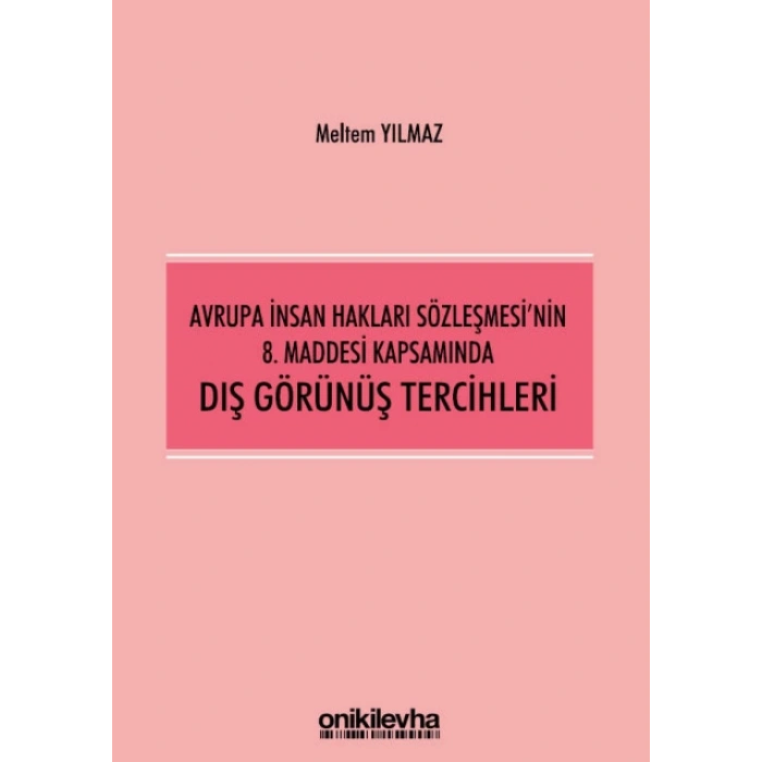 Avrupa İnsan Hakları Sözleşmesinin 8. Maddesi Kapsamında Dış Görünüş Tercihleri