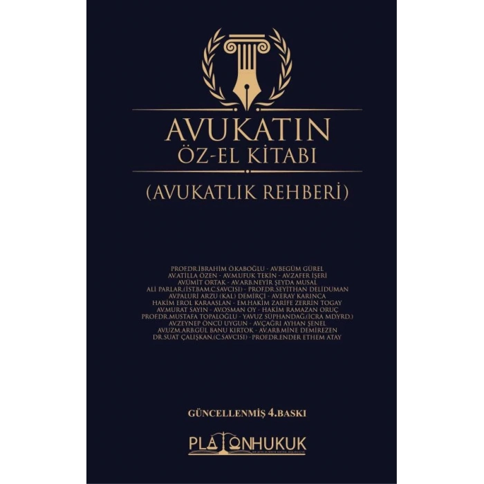 AVUKATIN ÖZ‐EL KİTABI (AVUKATLIK REHBERİ) 4.BASKI