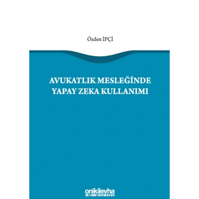 Avukatlık Mesleğinde Yapay Zeka Kullanımı
