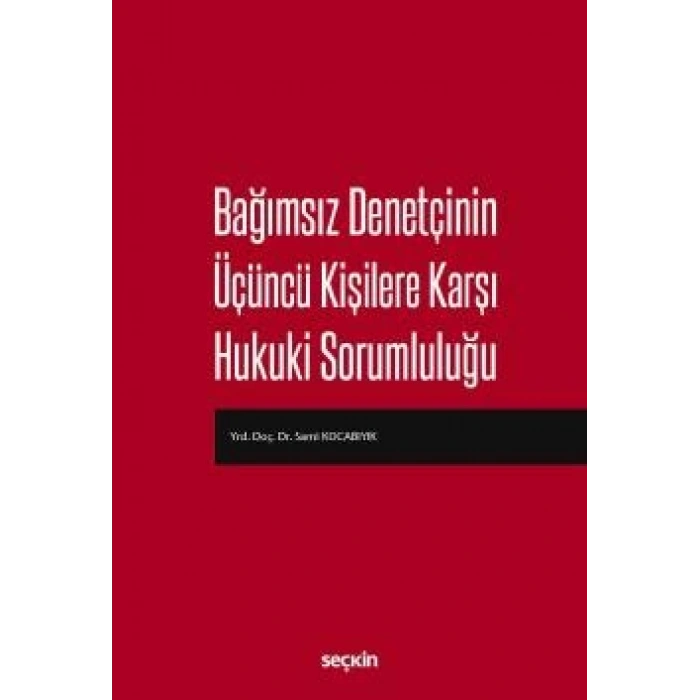 Bağımsız Denetçinin Üçüncü Kişilere Karşı Hukuki Sorumluluğu