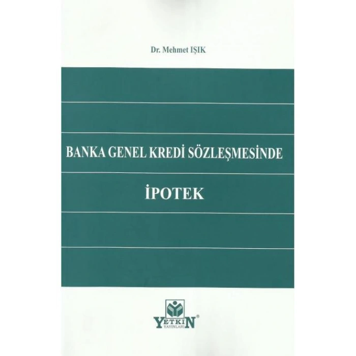Banka Genel Kredi Sözleşmesinde İpotek